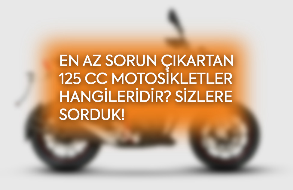 En az sorun &ccedil;ıkartan 125 cc motosikletler hangileridir? Sizlere sorduk!