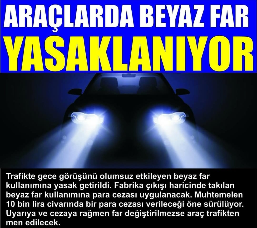 Araçlarda Beyaz Far Yasaklanıyor