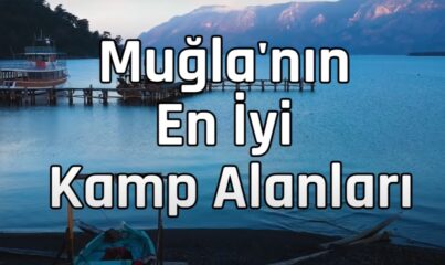 Muğla'nın En İyi Kamp Alanları, 2020 - 2021